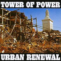 "Tower Of Power" Tower Of Power. Urban Renewal