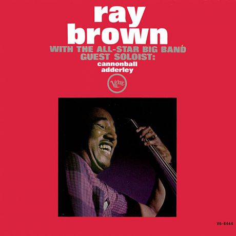 Рэй Браун,Кэннонболл Эдерли Ray Brown. With The All Star Big Band / Milt Jackson