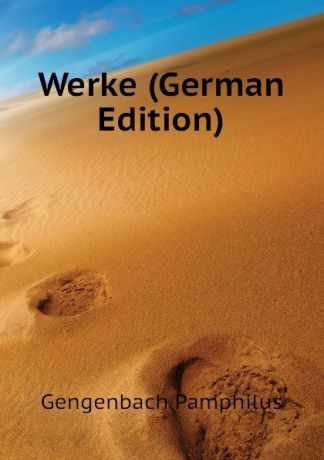 Gengenbach Pamphilus Werke (German Edition)