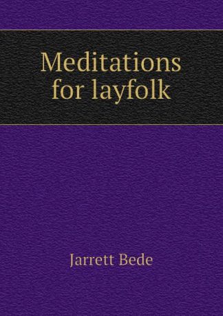 Jarrett Bede Meditations for layfolk