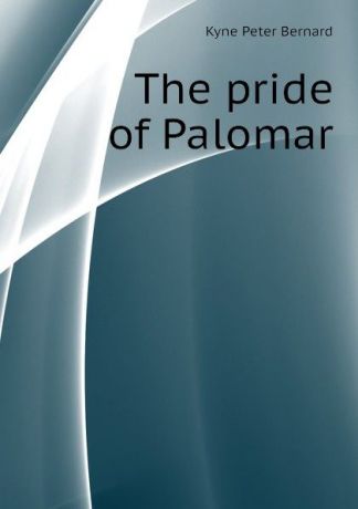 Kyne Peter Bernard The pride of Palomar