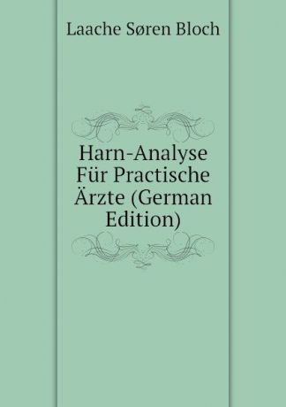 Laache Søren Bloch Harn-Analyse Fur Practische Arzte (German Edition)