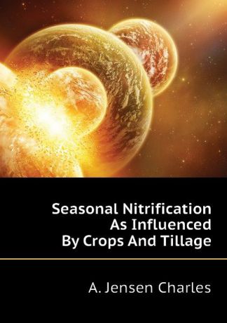 A. Jensen Charles Seasonal Nitrification As Influenced By Crops And Tillage