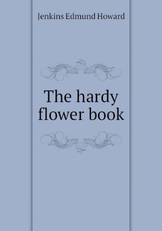 Jenkins Edmund Howard The hardy flower book