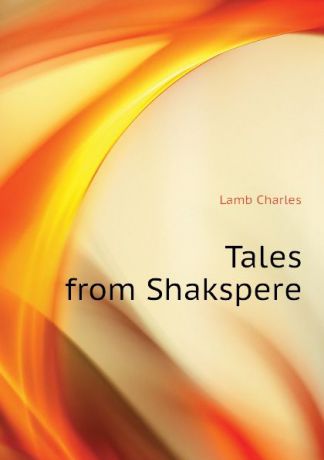 Lamb Charles Tales from Shakspere
