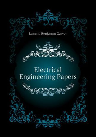 Lamme Benjamin Garver Electrical Engineering Papers