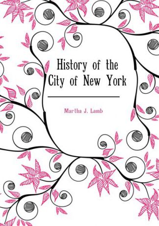Martha J. Lamb History of the City of New York