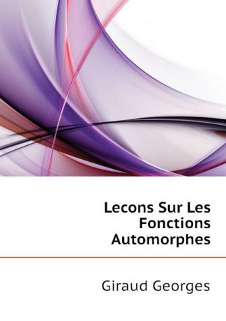 Giraud Georges Lecons Sur Les Fonctions Automorphes