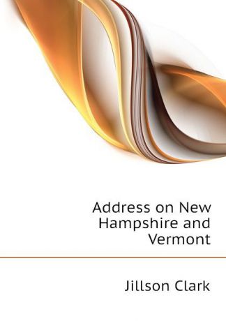 Jillson Clark Address on New Hampshire and Vermont