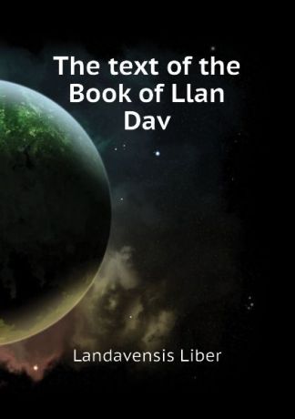 Landavensis Liber The text of the Book of Llan Dav