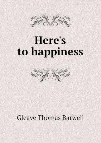 Gleave Thomas Barwell Heres to happiness