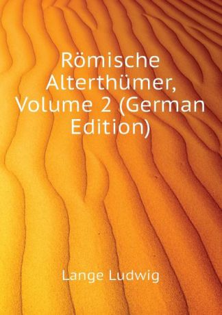 Lange Ludwig Romische Alterthumer, Volume 2 (German Edition)