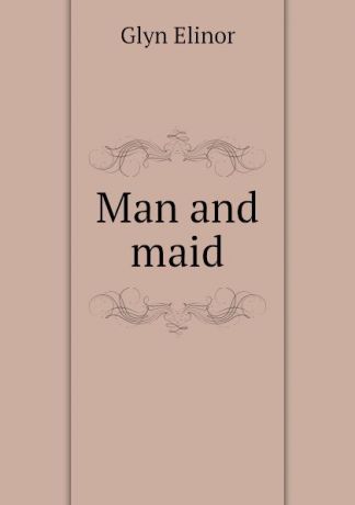 Glyn Elinor Man and maid