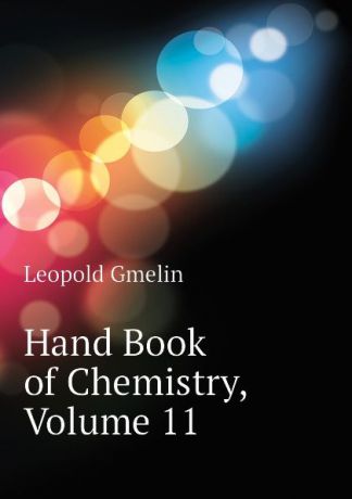 Gmelin Leopold Hand Book of Chemistry, Volume 11