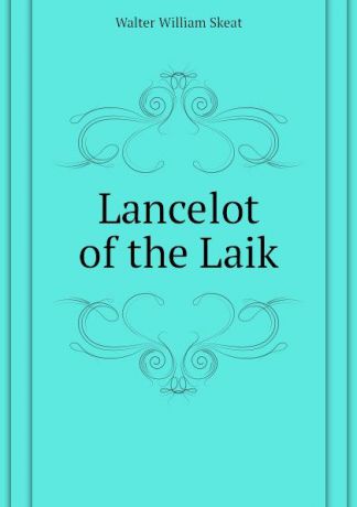 Walter W. Skeat Lancelot of the Laik