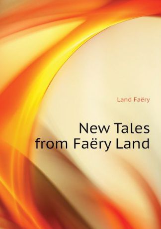 Land Faëry New Tales from Faery Land