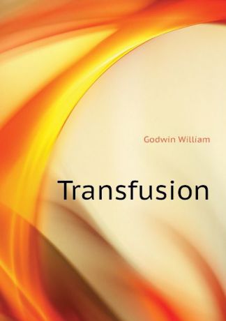 William Godwin Transfusion