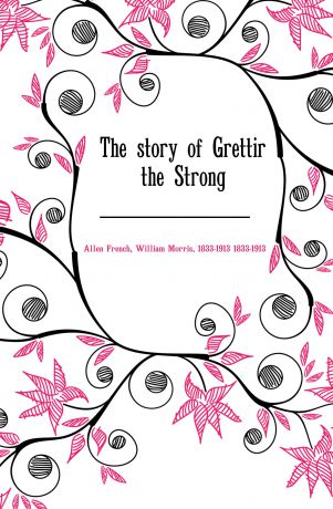 Allen French The story of Grettir the Strong