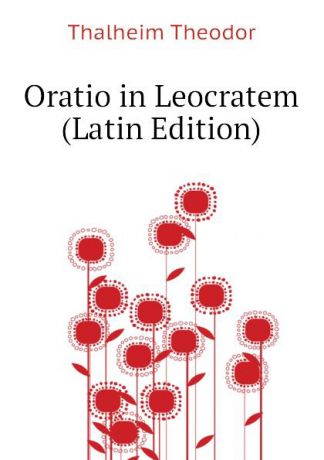 Thalheim Theodor Oratio in Leocratem (Latin Edition)