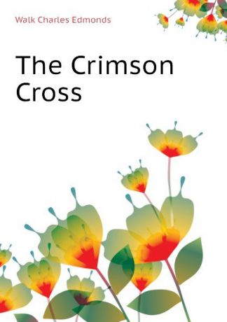 Walk Charles Edmonds The Crimson Cross