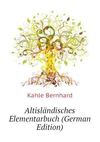 Kahle Bernhard Altislandisches Elementarbuch (German Edition)