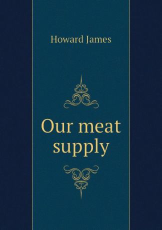 Howard James Our meat supply