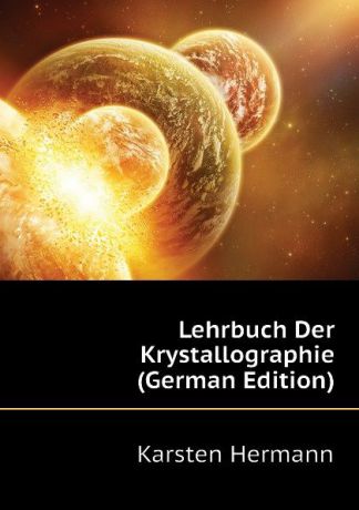 Karsten Hermann Lehrbuch Der Krystallographie (German Edition)
