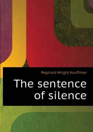 Kauffman Reginald Wright The sentence of silence
