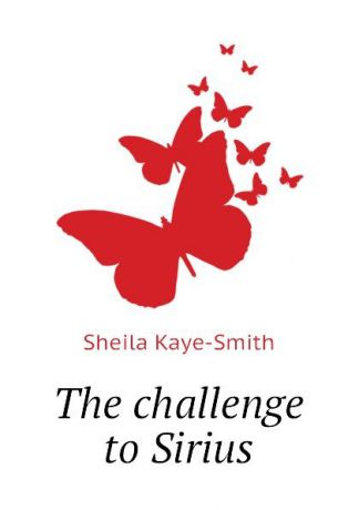 Kaye-Smith Sheila The challenge to Sirius