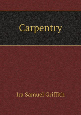 Griffith Ira Samuel Carpentry