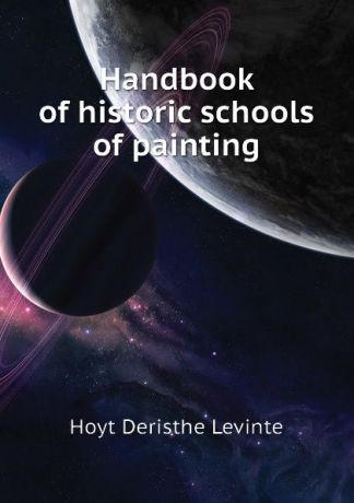 Hoyt Deristhe Levinte Handbook of historic schools of painting