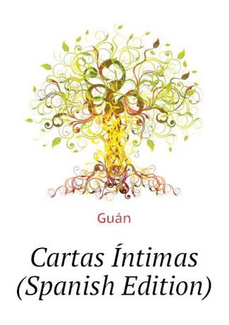 Guán Cartas Intimas (Spanish Edition)