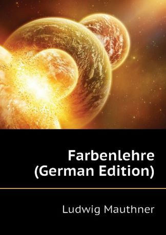 Ludwig Mauthner Farbenlehre (German Edition)