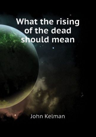 Kelman John What the rising of the dead should mean