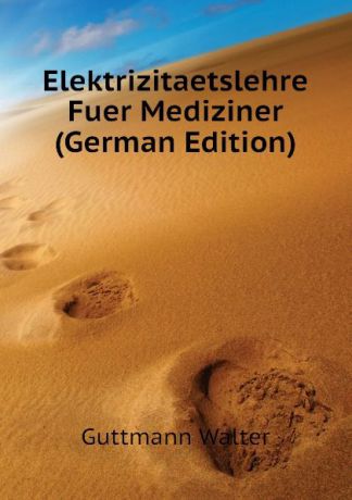 Guttmann Walter Elektrizitaetslehre Fuer Mediziner (German Edition)