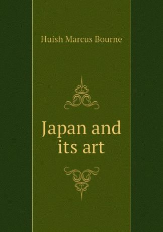 Huish Marcus Bourne Japan and its art