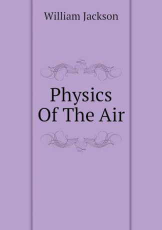 William Jackson Physics Of The Air