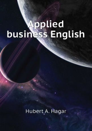 Hubert A. Hagar Applied business English