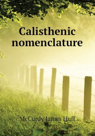 McCurdy James Huff Calisthenic nomenclature