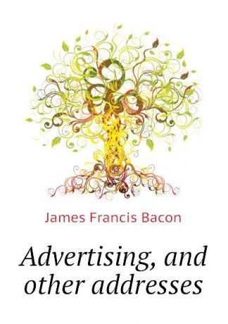 James Francis Bacon Advertising, and other addresses