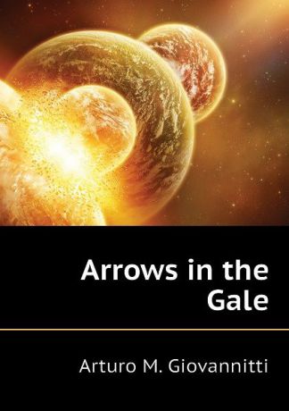 Arturo M. Giovannitti Arrows in the Gale