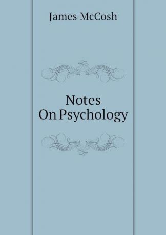 James McCosh Notes On Psychology