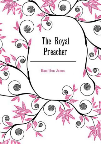 Hamilton James The Royal Preacher