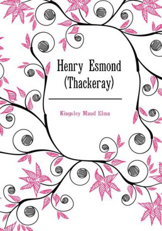 Kingsley Maud Elma Henry Esmond (Thackeray)