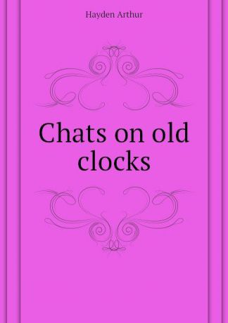 Hayden Arthur Chats on old clocks