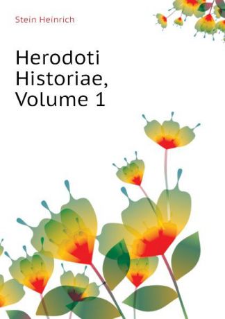 Stein Heinrich Herodoti Historiae, Volume 1