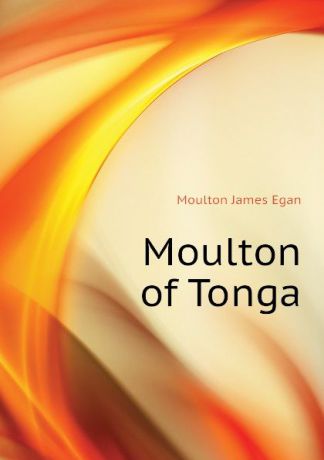 Moulton James Egan Moulton of Tonga