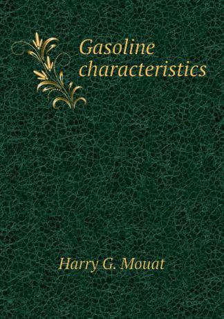 Harry G. Mouat Gasoline characteristics