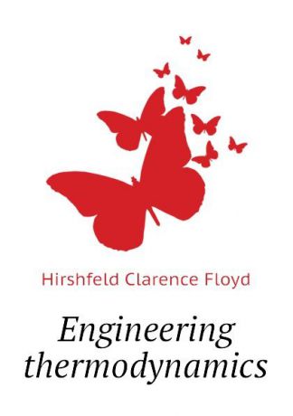 Hirshfeld Clarence Floyd Engineering thermodynamics