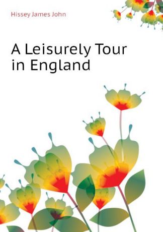 Hissey James John A Leisurely Tour in England